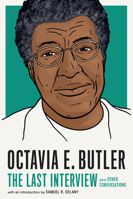 Octavia E. Butler: The Last Interview: And Other Conversations by Melville House