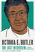 Octavia E. Butler: The Last Interview: And Other Conversations by Melville House