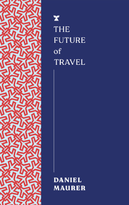 The Future of Travel by Daniel Maurer
