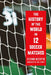 The History of the World in 12 Soccer Matches by Stefano Bizzotto, Will Schutt