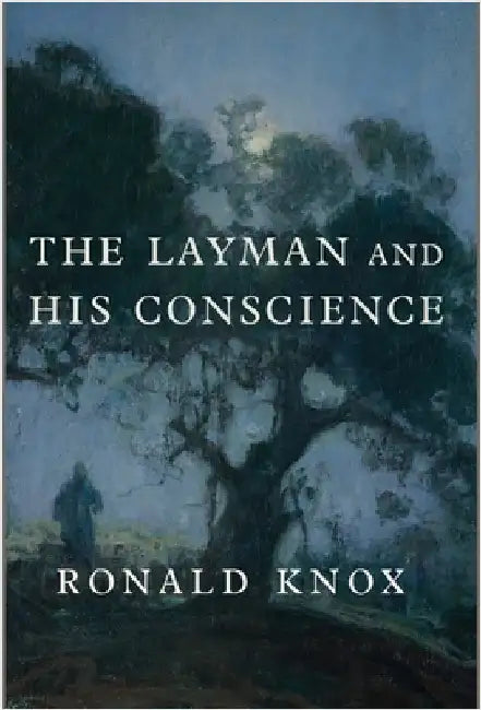 The Layman and His Conscience by Knox, Ronald