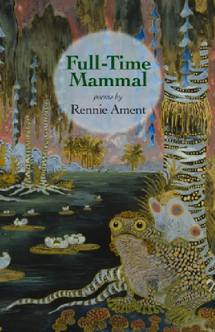Full-Time Mammal by Rennie Ament
