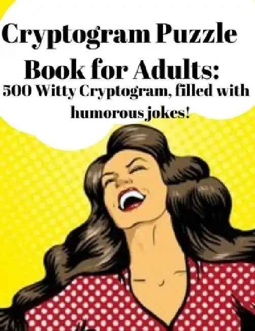 Cryptogram Puzzle Book for Adults: 500 Witty Cryptogram, filled with humorous jokes! by Trevor Lee