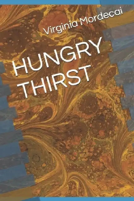 Hungry Thirst by Virginia Mordecai