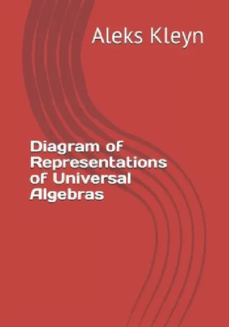 Diagram of Representations of Universal Algebras by Aleks Kleyn