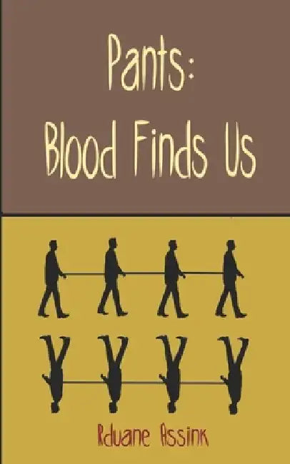 Pants: Blood Finds Us by Rduane Assink