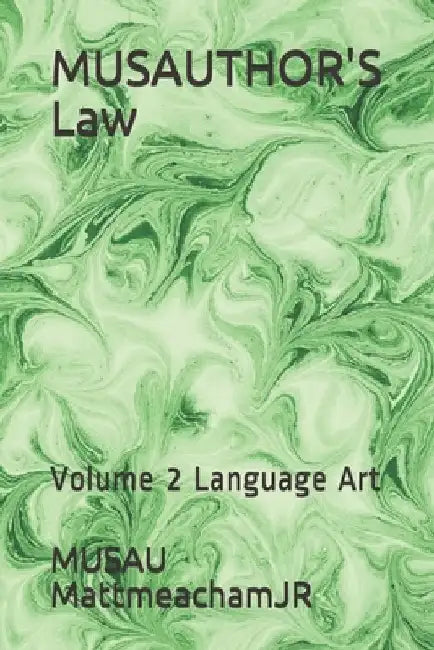 MUSAUTHOR'S Law: Volume 2 Language Art by Musau Mattmeachamjr