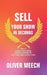 Sell Your Show In Seconds: How to Create Crowd-pulling Publicity Materials for More Ticket Sales and Less Stress by Oliver Meech