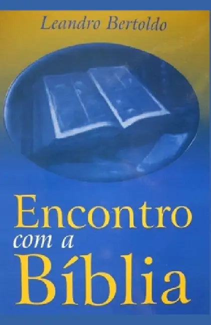 Encontro com a Bíblia by Bertoldo, Leandro