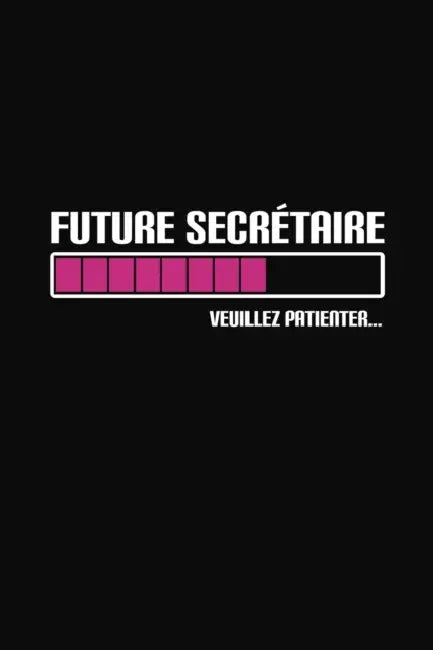 Future Secrétaire Veuillez Patienter: Cadeau Secrétaire Original by Rose Noire Publication
