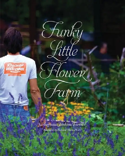 Funky Little Flower Farm by Augustus Jenkins Farmer