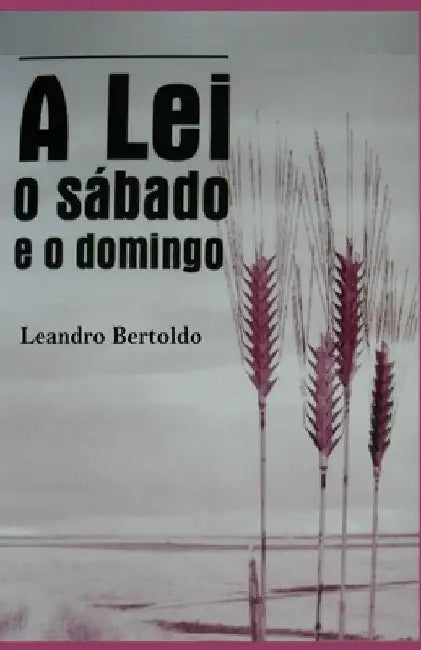 A Lei, o Sábado e o Domingo by Bertoldo, Leandro