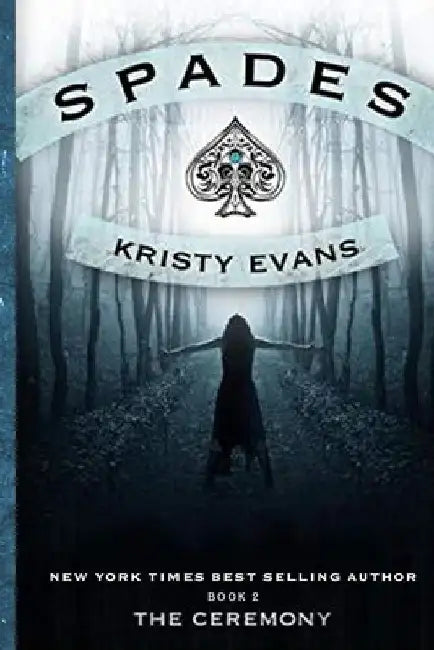Spades: The Ceremony by Kristy Evans
