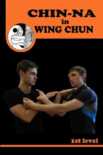 Chiin-na in Wing Chun by Semyon Neskorodev