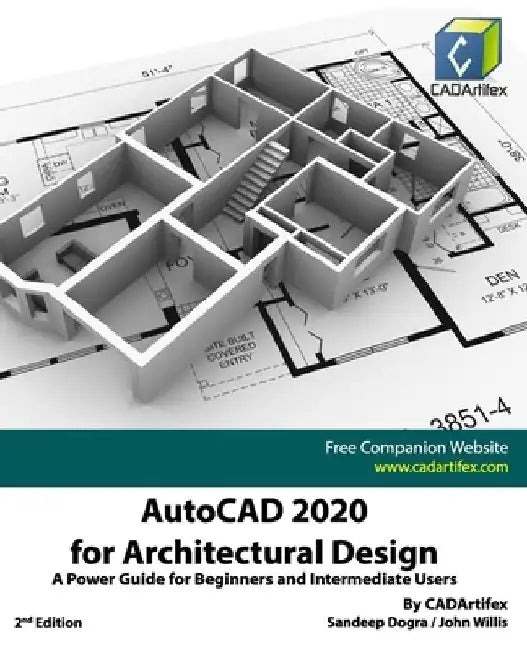 AutoCAD 2020 for Architectural Design: A Power Guide for Beginners and Intermediate Users by John Willis