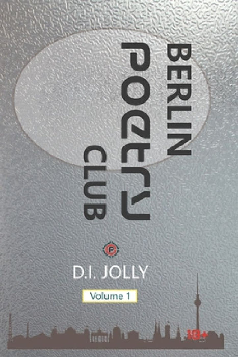 Berlin Poetry Club: Volume 1 by D. I. Jolly