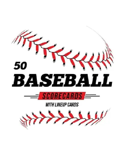 50 Baseball Scorecards With Lineup Cards: 50 Scoring Sheets For Baseball and Softball Games by Jose Waterhouse