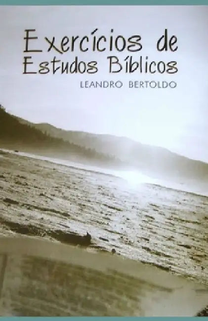 Exercícios de Estudos Bíblicos by Bertoldo, Leandro
