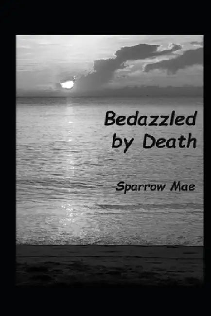 Bedazzled by Death by Sparrow Mae