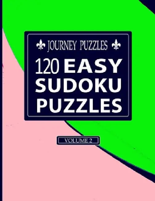 Journey Puzzles: 120 Easy Sudoku Puzzles(Volume 2) by Gregory Dehaney