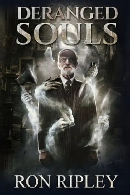 Deranged Souls: Supernatural Horror with Scary Ghosts & Haunted Houses by Scare Street