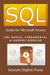 SQL Guide for Microsoft Access: SQL Basics, Fundamental & Queries Exercise by Digital Press, Scorpio