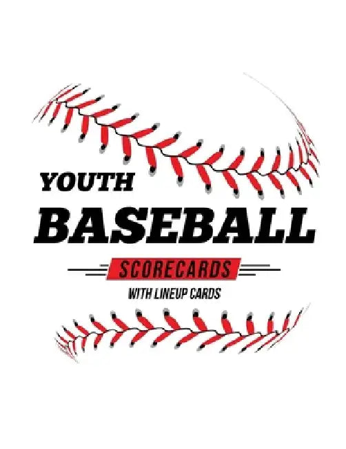 Youth Baseball Scorecards With Lineup Cards: 50 Scorecards For Baseball and Softball by Jose Waterhouse