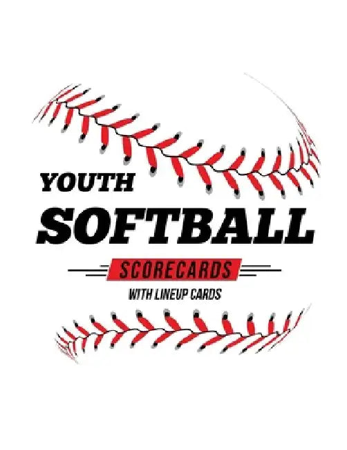 Youth Softball Scorecards With Lineup Cards: 50 Scorecards For Baseball and Softball by Jose Waterhouse