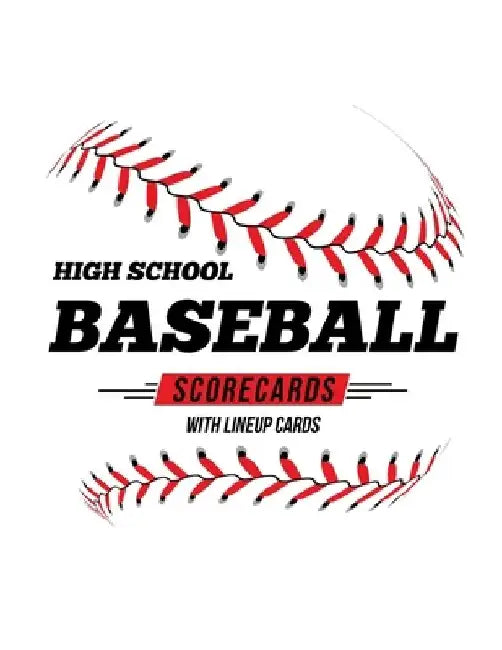 High School Baseball Scorecards With Lineup Cards: 50 Scorecards For Baseball and Softball by Jose Waterhouse