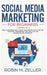 Social Media Marketing For Beginners: 2 Books in 1 How To Exponentially Grow Your Brand Using Conte by M. Zeller, Robert