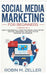 Social Media Marketing For Beginners: 2 Books in 1 How To Exponentially Grow Your Brand Using Conte by M. Zeller, Robert