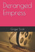 Deranged Empress by Ginger Scott