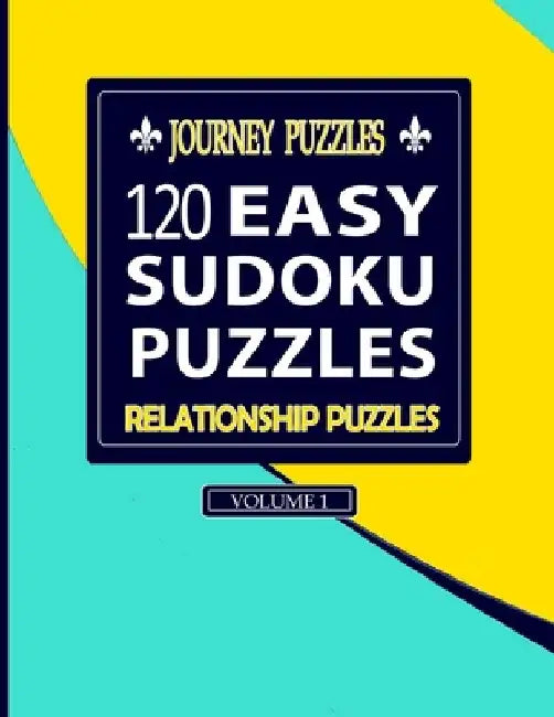 Journey Puzzles: 120 Easy Sudoku Puzzles Relationship Puzzles (Volume 1) by Gregory Dehaney