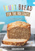 Fruit Bread for The Holidays: Delicious Bread Recipes for That Festive Time of Year by Sophia Freeman