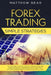 Forex Trading Simple Strategies: All You Need to Know to Start Trading Forex and Learn Successful Strategies With a Quick Daily Routine for Beginners by Matthew Bear