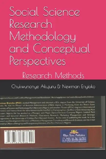 Social Science Research Methodology and Conceptual Perspectives: Research Methods by Newman Chintuwa Enyioko