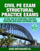 Civil PE Structural Practice Exams: 40 Civil and 80 Structural Practice Problems with Quick Reference Guide by David Gruttadauria Pe
