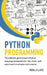 Python programming: The ultimate beginners guide to learn Python language fundamentals, tips, tricks, exercises in a simple crash course by Reilly Lutz
