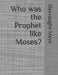 Who was the Prophet like Moses? by Dayvaughn Mays