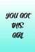 Turquoise You Got This, Girl for Minimalists: Turquoise You Got This, Girl for Minimalists to hel you plan your day. by Pb Journals