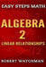 Algebra 2: Linear Relationships by Robert Watchman
