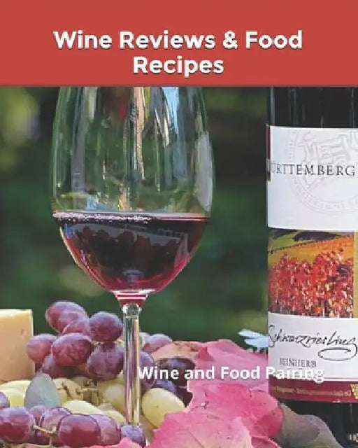 Wine Reviews & Food Recipes: Wine and Food Pairing by Thomas Studios