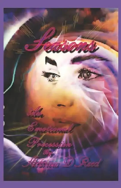 Seasons: An Emotional Precession by Artricia D. Reed