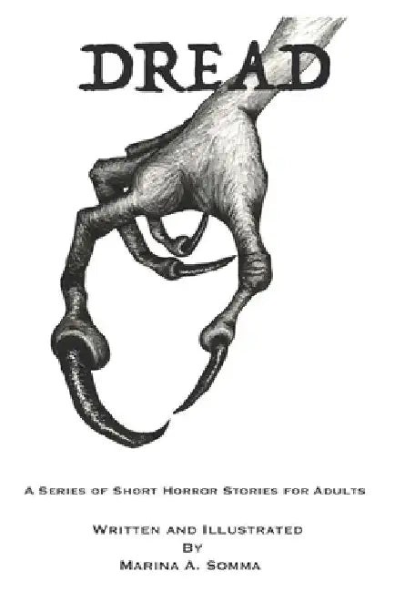 Dread: A Series of Short Horror Stories for Adults by Marina a. Somma