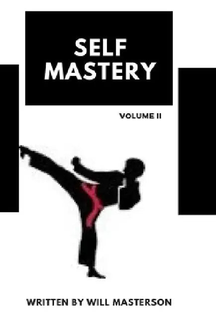 Self-Mastery: Volume II by Will Masterson