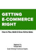 Getting E-Commerce Right: How to Plan, Build and Grow Online Sales by Michael Robert Bird