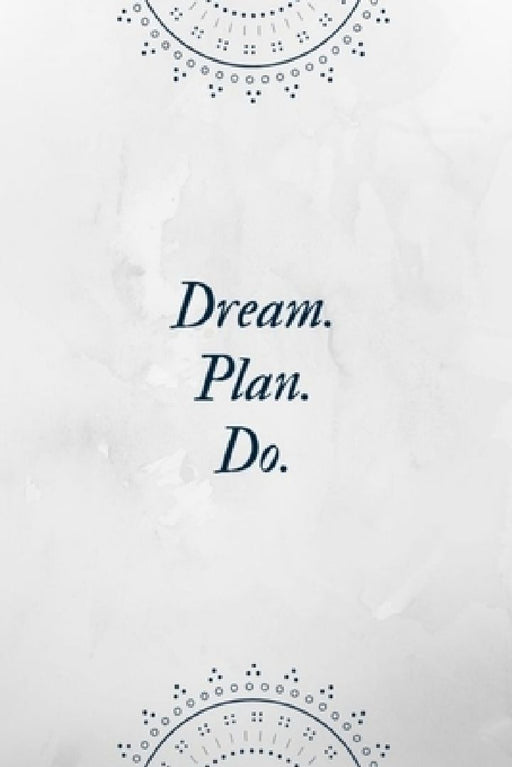 Dream Plan Do: DIN A6 - Gestalte jeden Tag Deine persönliche ToDo Liste - Perfekt für Aufgaben zum Abharken - Geschenk Weihnachten Geburtstag by Chrissel Books