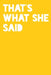 That's What She Said: Hand Writing Paper by Snarky Sarcasm Journals