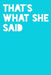 That's What She Said: Story Paper With Picture Box by Snarky Sarcasm Journals