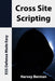 Cross Site Scripting: XSS Defense Made Easy by Harvey Berman